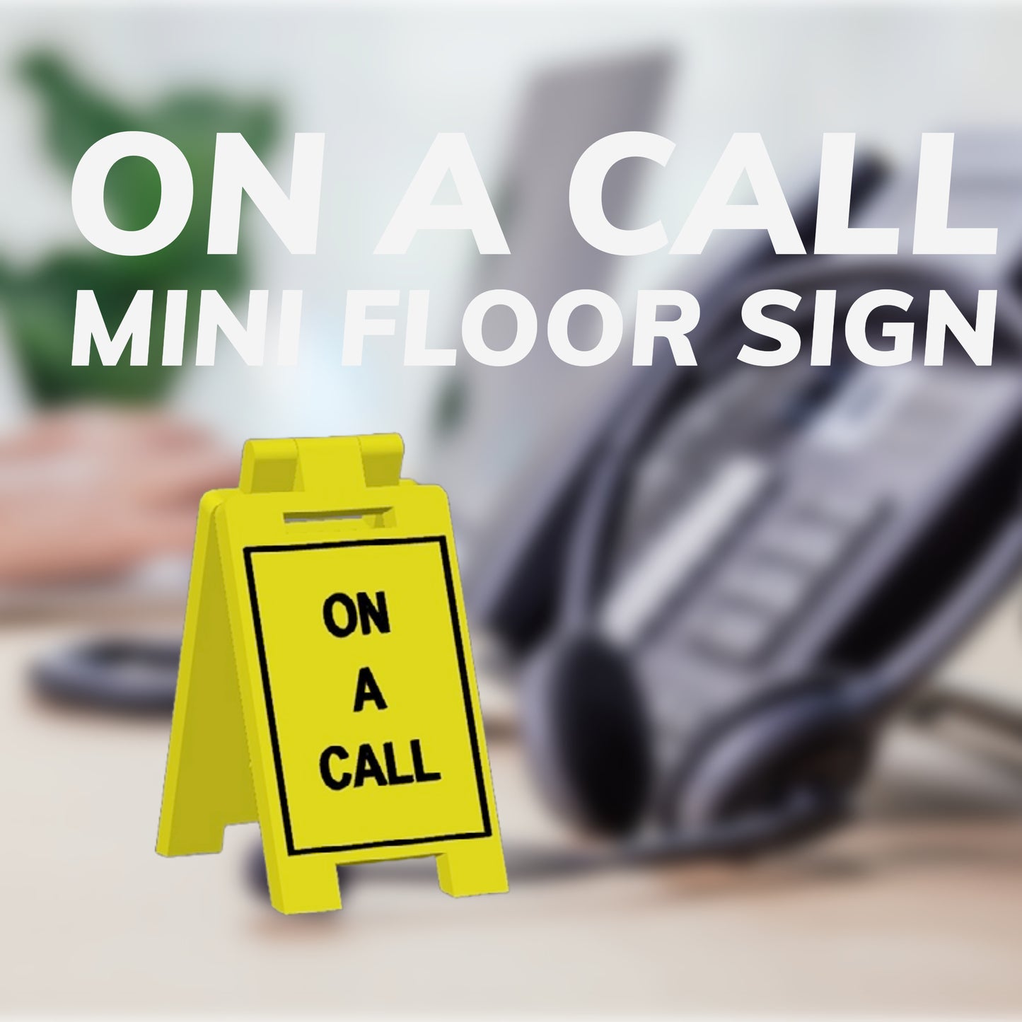 On A Call Mini Floor Sign for Personalised Desk Decor